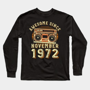 Funny Birthday Quote, Awesome Since November 1972, Cool Birthday Long Sleeve T-Shirt